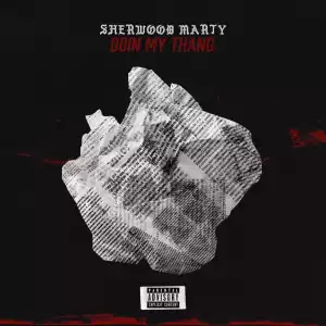 Sherwood Marty - Doin My Thang